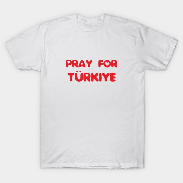 Pray for Turkiye T-Shirt by ddesing